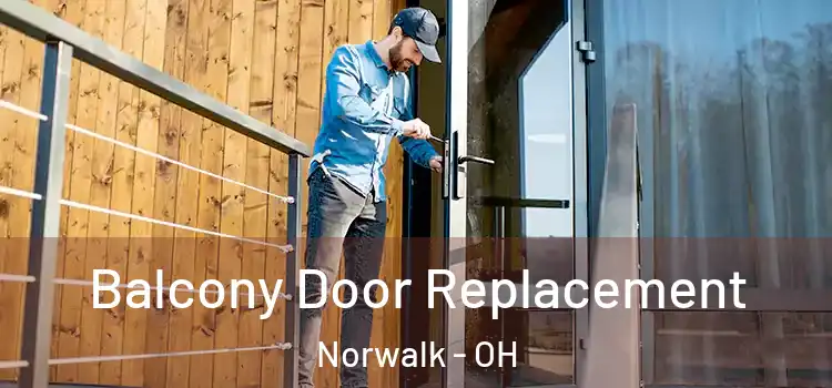  Balcony Door Replacement Norwalk - OH