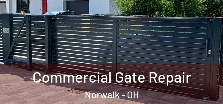 Commercial Gate Repair Norwalk - OH