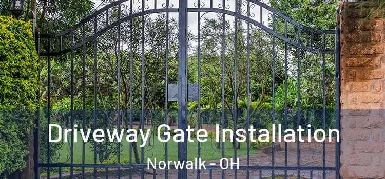Driveway Gate Installation Norwalk - OH