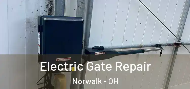 Electric Gate Repair Norwalk - OH