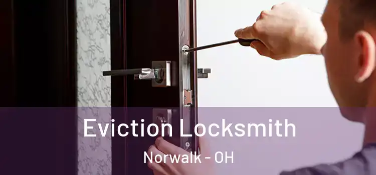 Eviction Locksmith Norwalk - OH