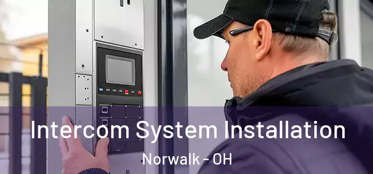 Intercom System Installation Norwalk - OH