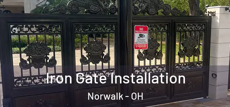 Iron Gate Installation Norwalk - OH
