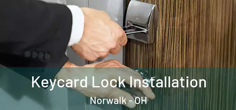 Keycard Lock Installation Norwalk - OH