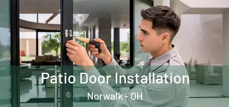 Patio Door Installation Norwalk - OH