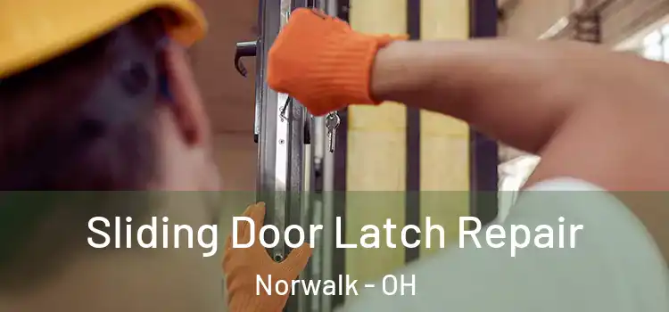 Sliding Door Latch Repair Norwalk - OH