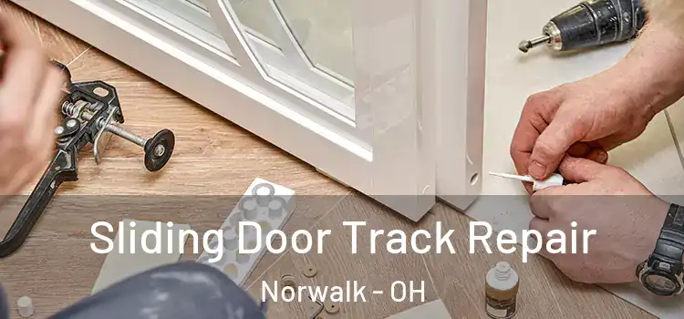 Sliding Door Track Repair Norwalk - OH