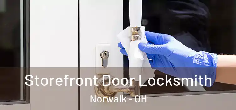 Storefront Door Locksmith Norwalk - OH